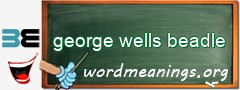 WordMeaning blackboard for george wells beadle